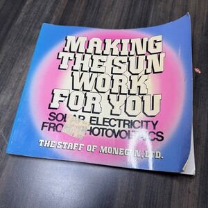 Making the Sun Work For You Solar‎ Electricity from Photovoltaics Book 1984